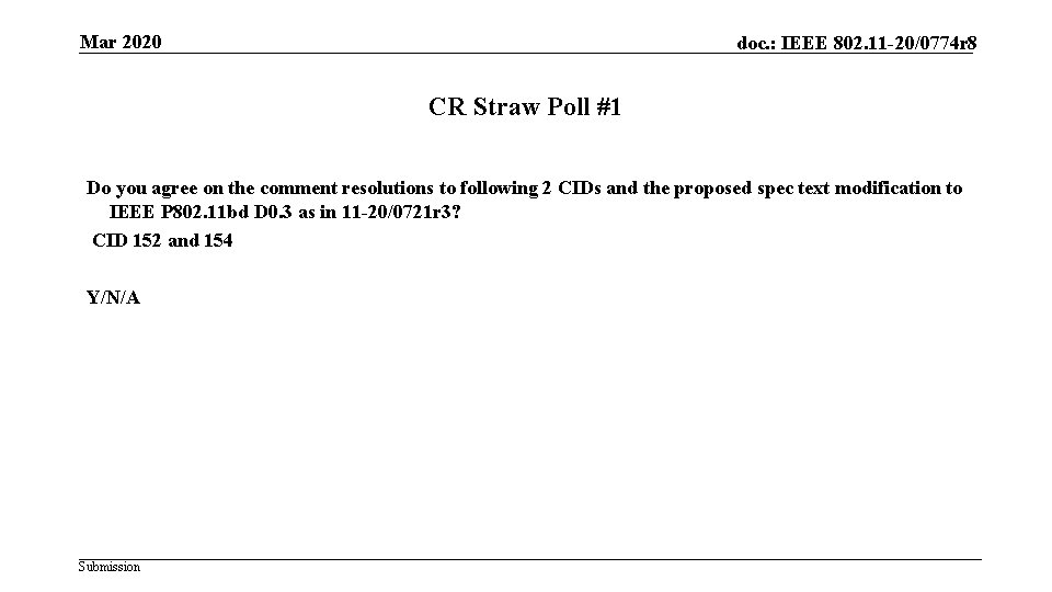 Mar 2020 doc. : IEEE 802. 11 -20/0774 r 8 CR Straw Poll #1