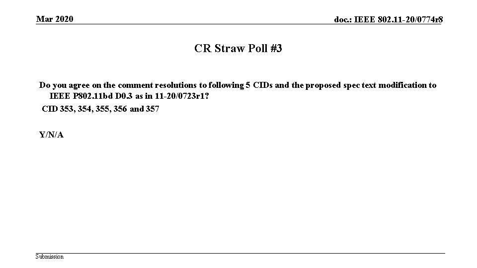 Mar 2020 doc. : IEEE 802. 11 -20/0774 r 8 CR Straw Poll #3