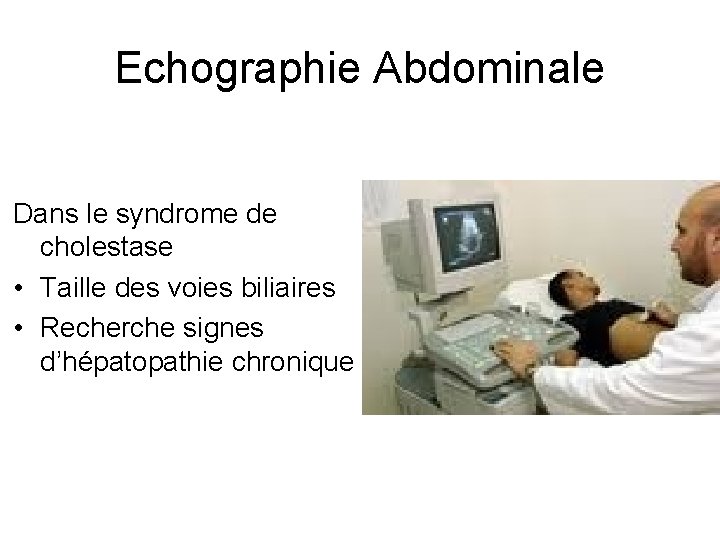 Echographie Abdominale Dans le syndrome de cholestase • Taille des voies biliaires • Recherche