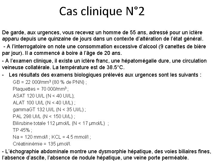 Cas clinique N° 2 De garde, aux urgences, vous recevez un homme de 55