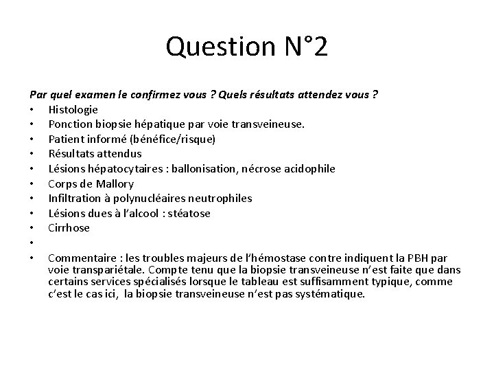 Question N° 2 Par quel examen le confirmez vous ? Quels résultats attendez vous