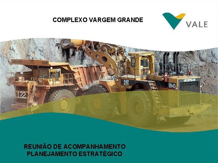 COMPLEXO VARGEM GRANDE REUNIÃO DE ACOMPANHAMENTO PLANEJAMENTO ESTRATÉGICO 