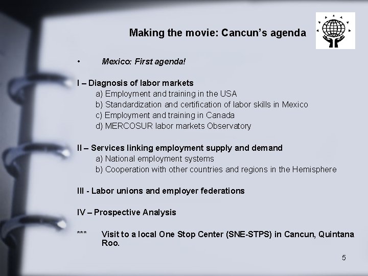 Making the movie: Cancun’s agenda • Mexico: First agenda! I – Diagnosis of labor