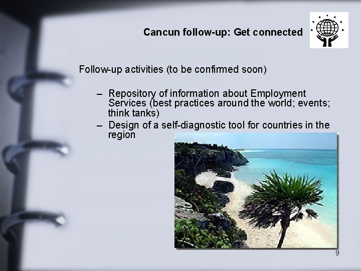 Cancun follow-up: Get connected Follow-up activities (to be confirmed soon) – Repository of information