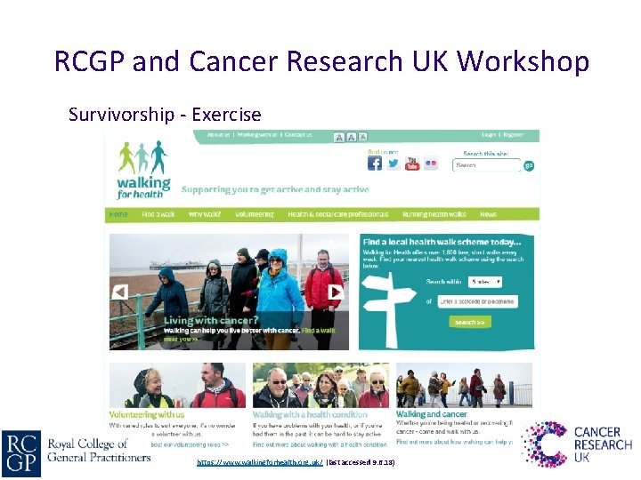 RCGP and Cancer Research UK Workshop Survivorship - Exercise https: //www. walkingforhealth. org. uk/