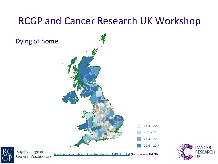 RCGP and Cancer Research UK Workshop Dying at home 2010 -12 http: //apps. mariecurie.