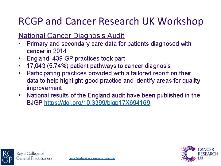 RCGP and Cancer Research UK Workshop National Cancer Diagnosis Audit • Primary and secondary