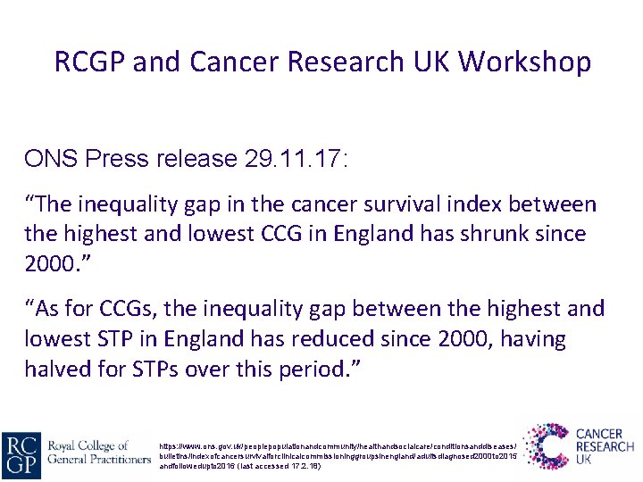 RCGP and Cancer Research UK Workshop ONS Press release 29. 11. 17: “The inequality