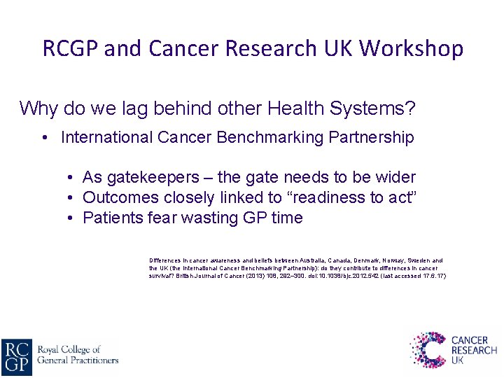 RCGP and Cancer Research UK Workshop Why do we lag behind other Health Systems?