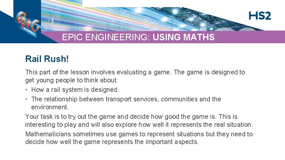 EPIC ENGINEERING: USING MATHS Rail Rush! This part of the lesson involves evaluating a