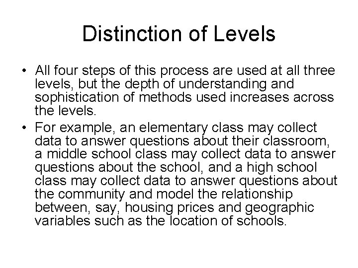 Distinction of Levels • All four steps of this process are used at all Distinction of Levels • All four steps of this process are used at all