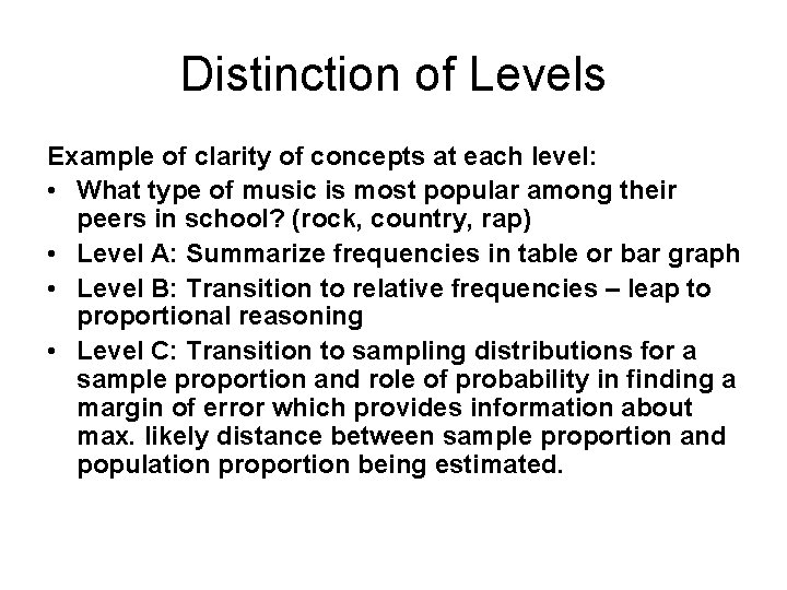 Distinction of Levels Example of clarity of concepts at each level: • What type Distinction of Levels Example of clarity of concepts at each level: • What type