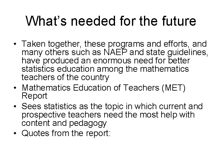 What’s needed for the future • Taken together, these programs and efforts, and many What’s needed for the future • Taken together, these programs and efforts, and many