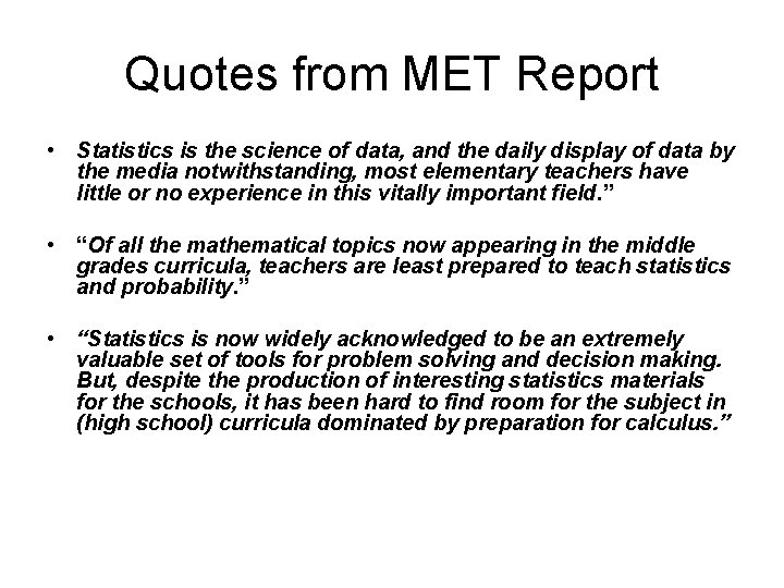 Quotes from MET Report • Statistics is the science of data, and the daily Quotes from MET Report • Statistics is the science of data, and the daily