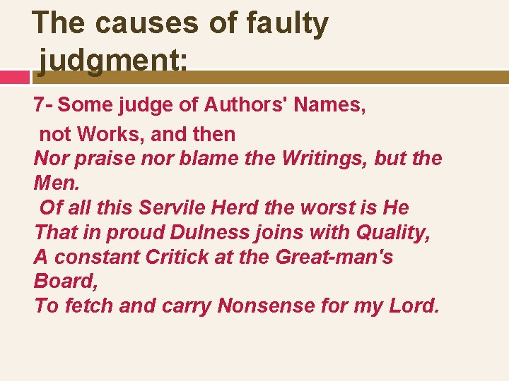 The causes of faulty judgment: 7 - Some judge of Authors' Names, not Works,
