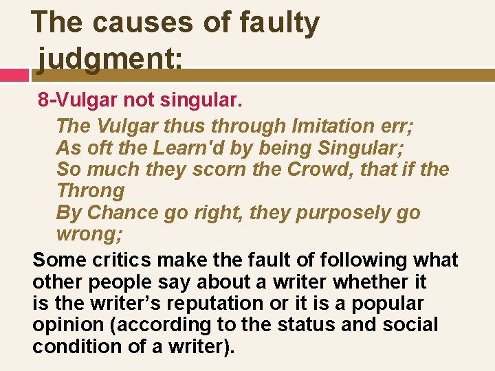 The causes of faulty judgment: 8 -Vulgar not singular. The Vulgar thus through Imitation