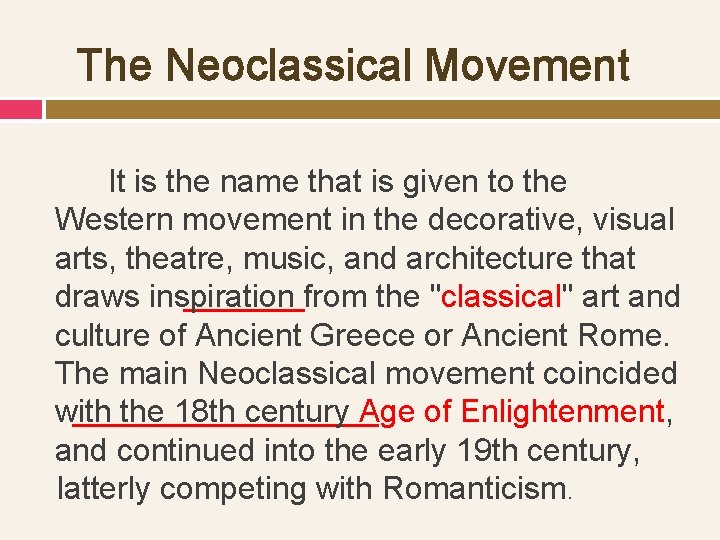 The Neoclassical Movement It is the name that is given to the Western movement