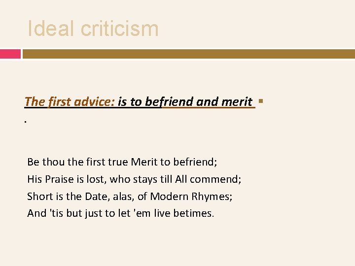 Ideal criticism The first advice: is to befriend and merit §. Be thou the