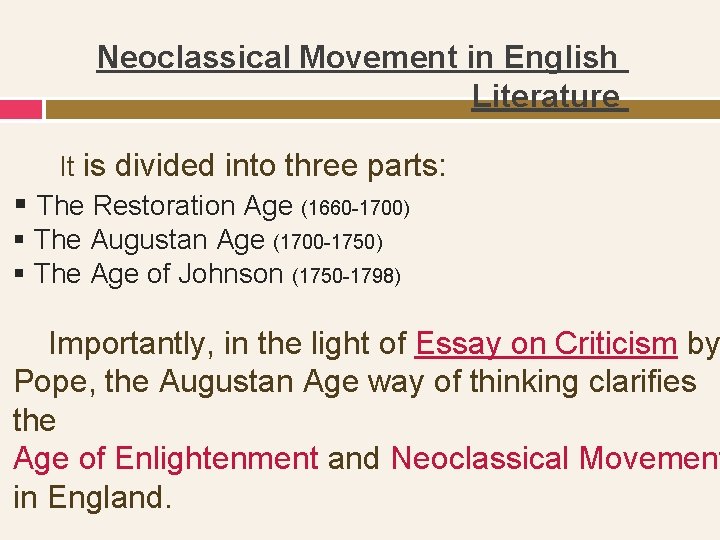 Neoclassical Movement in English Literature It is divided into three parts: § The Restoration