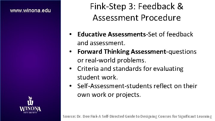 www. winona. edu Fink-Step 3: Feedback & Assessment Procedure • Educative Assessments-Set of feedback