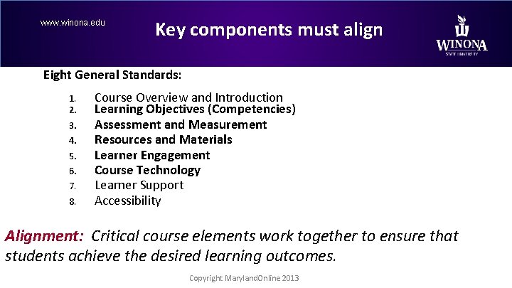 www. winona. edu Key components must align Eight General Standards: 1. 2. 3. 4.