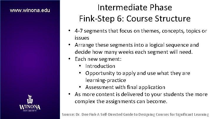 www. winona. edu Intermediate Phase Fink-Step 6: Course Structure • 4 -7 segments that