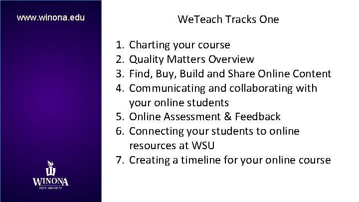 We. Teach Tracks One www. winona. edu 1. 2. 3. 4. Charting your course