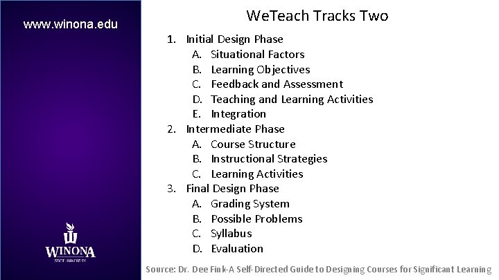 www. winona. edu We. Teach Tracks Two 1. Initial Design Phase A. Situational Factors