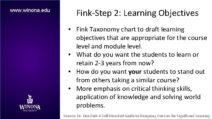 www. winona. edu Fink-Step 2: Learning Objectives • Fink Taxonomy chart to draft learning