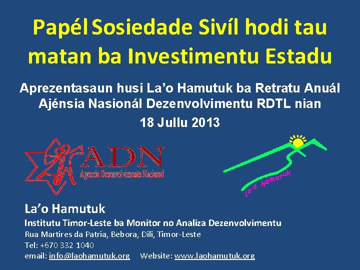 Papél Sosiedade Sivíl hodi tau matan ba Investimentu Estadu Aprezentasaun husi La’o Hamutuk ba