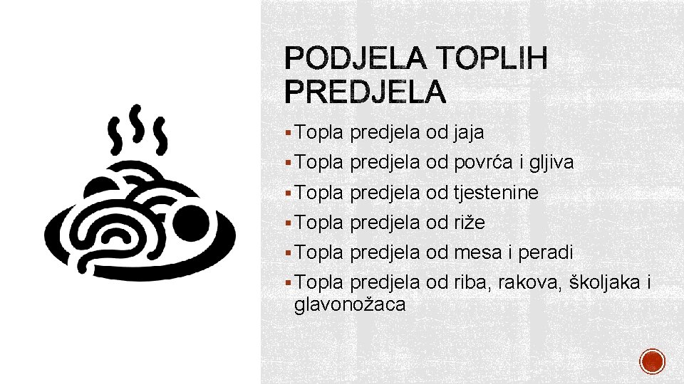 § Topla predjela od jaja § Topla predjela od povrća i gljiva § Topla