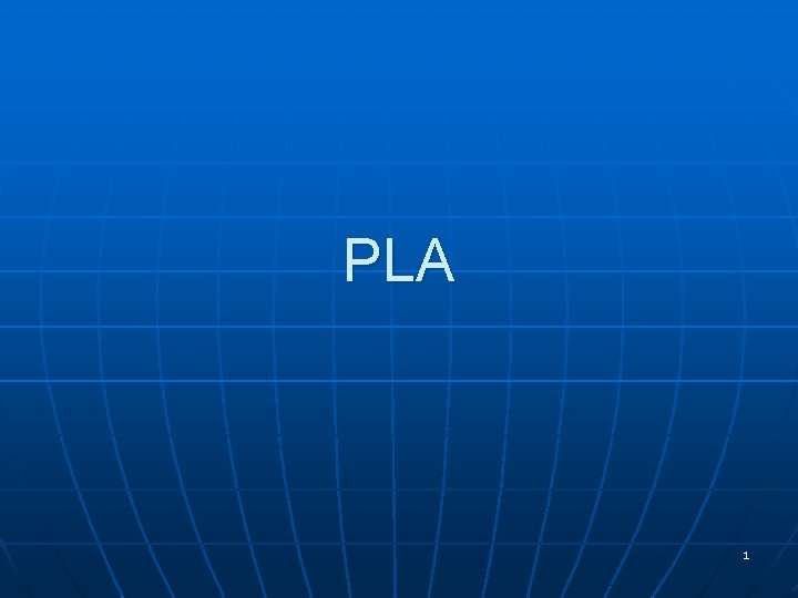 PLA 1 