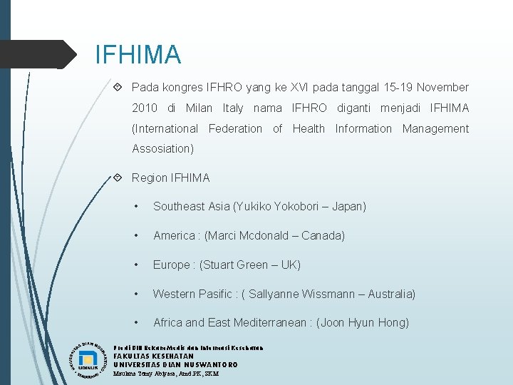 IFHIMA Pada kongres IFHRO yang ke XVI pada tanggal 15 -19 November 2010 di