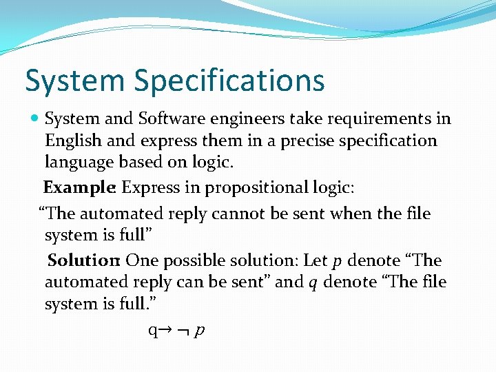 System Specifications System and Software engineers take requirements in English and express them in
