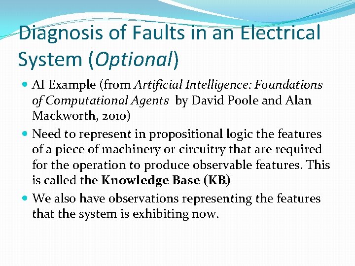 Diagnosis of Faults in an Electrical System (Optional) AI Example (from Artificial Intelligence: Foundations