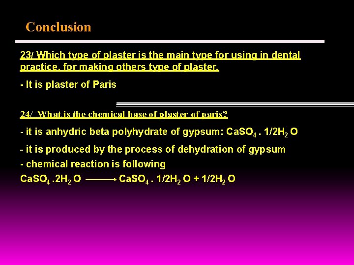 Conclusion 23/ Which type of plaster is the main type for using in dental