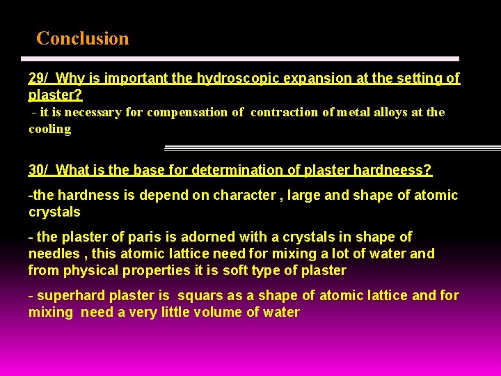 Conclusion 29/ Why is important the hydroscopic expansion at the setting of plaster? -