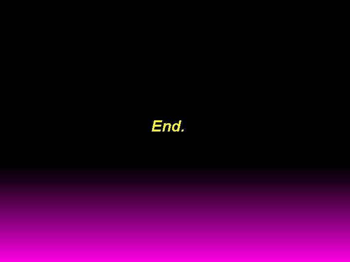 End. 