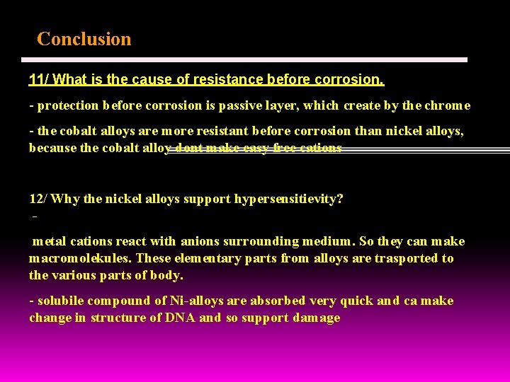 Conclusion 11/ What is the cause of resistance before corrosion. - protection before corrosion