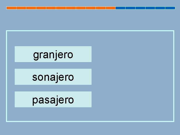 granjero sonajero pasajero 