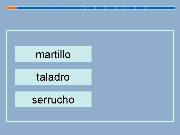 martillo taladro serrucho 