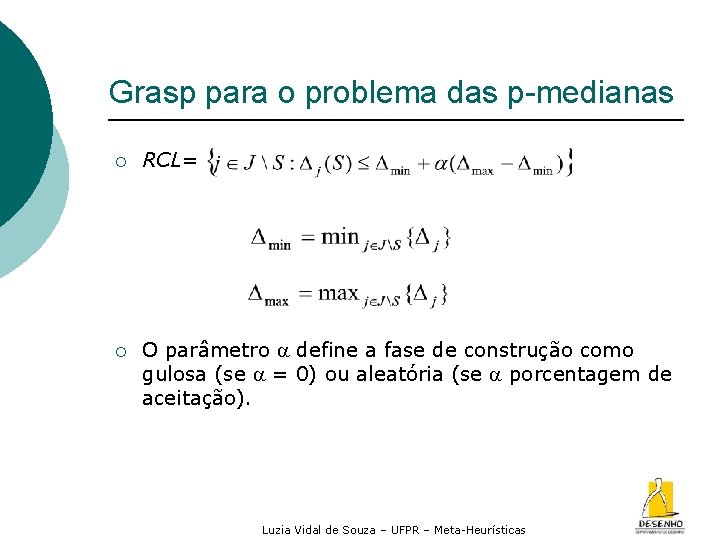 Grasp para o problema das p-medianas ¡ RCL= ¡ O parâmetro a define a