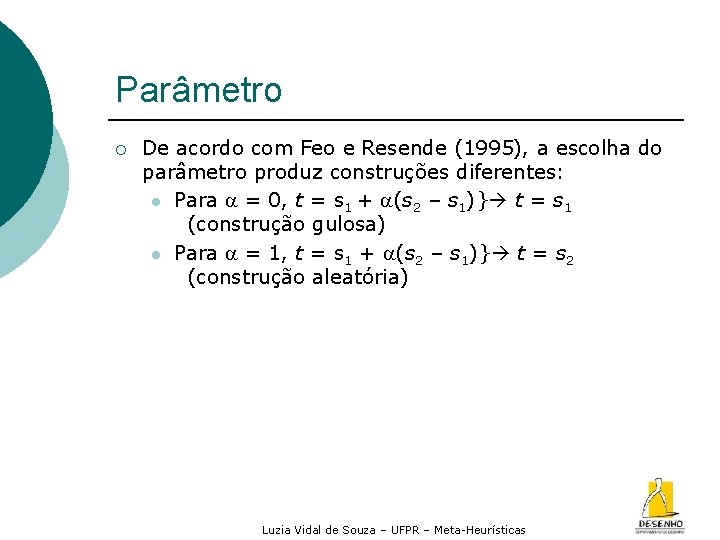 Parâmetro ¡ De acordo com Feo e Resende (1995), a escolha do parâmetro produz