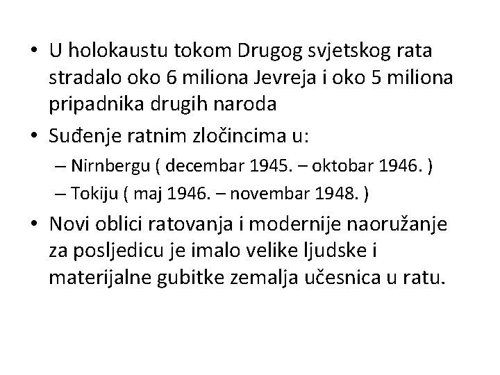  • U holokaustu tokom Drugog svjetskog rata stradalo oko 6 miliona Jevreja i