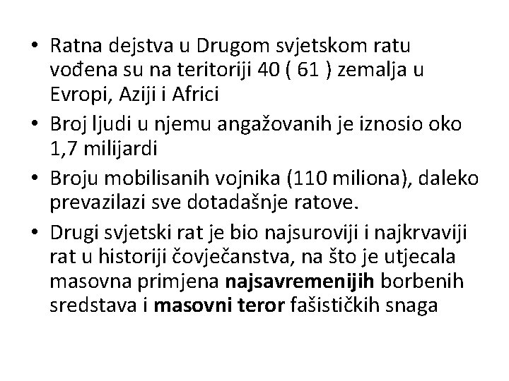  • Ratna dejstva u Drugom svjetskom ratu vođena su na teritoriji 40 (