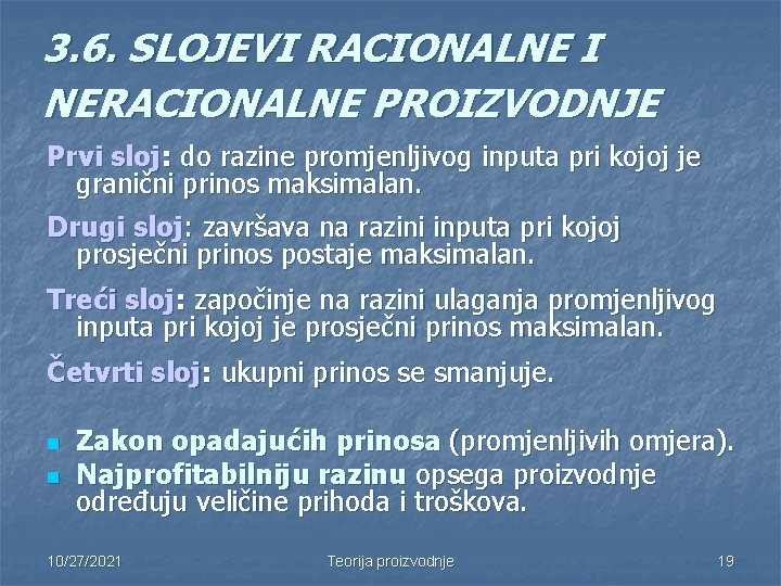 3. 6. SLOJEVI RACIONALNE I NERACIONALNE PROIZVODNJE Prvi sloj: do razine promjenljivog inputa pri