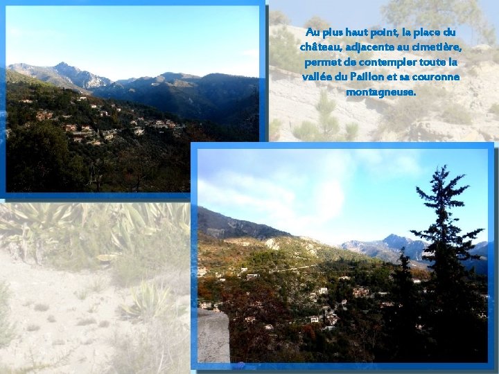 Au plus haut point, la place du château, adjacente au cimetière, permet de contempler