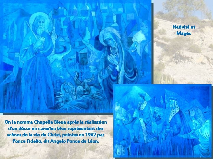 Nativité et Mages On la nomma Chapelle Bleue après la réalisation d'un décor en