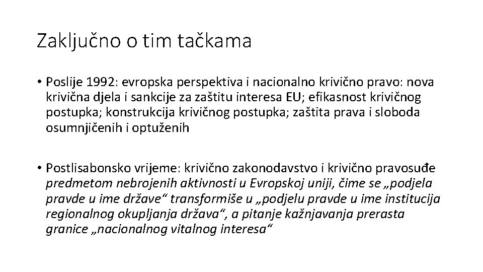 Zaključno o tim tačkama • Poslije 1992: evropska perspektiva i nacionalno krivično pravo: nova