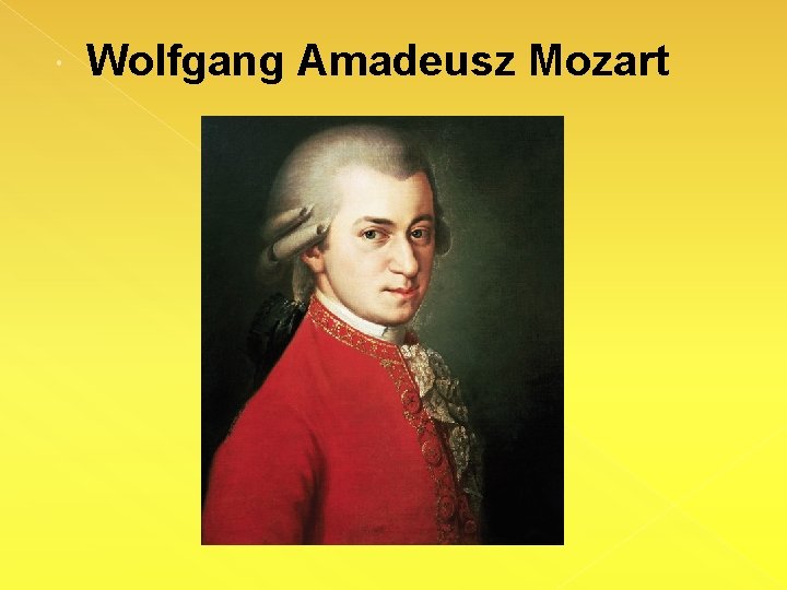  Wolfgang Amadeusz Mozart 
